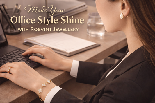 Make Your Office Style Shine with Rosvint Jewellery