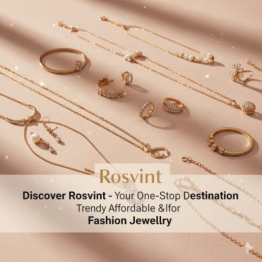 Discover Rosvint, Your One-Stop Destination for Trendy & Affordable Fashion Jewellery