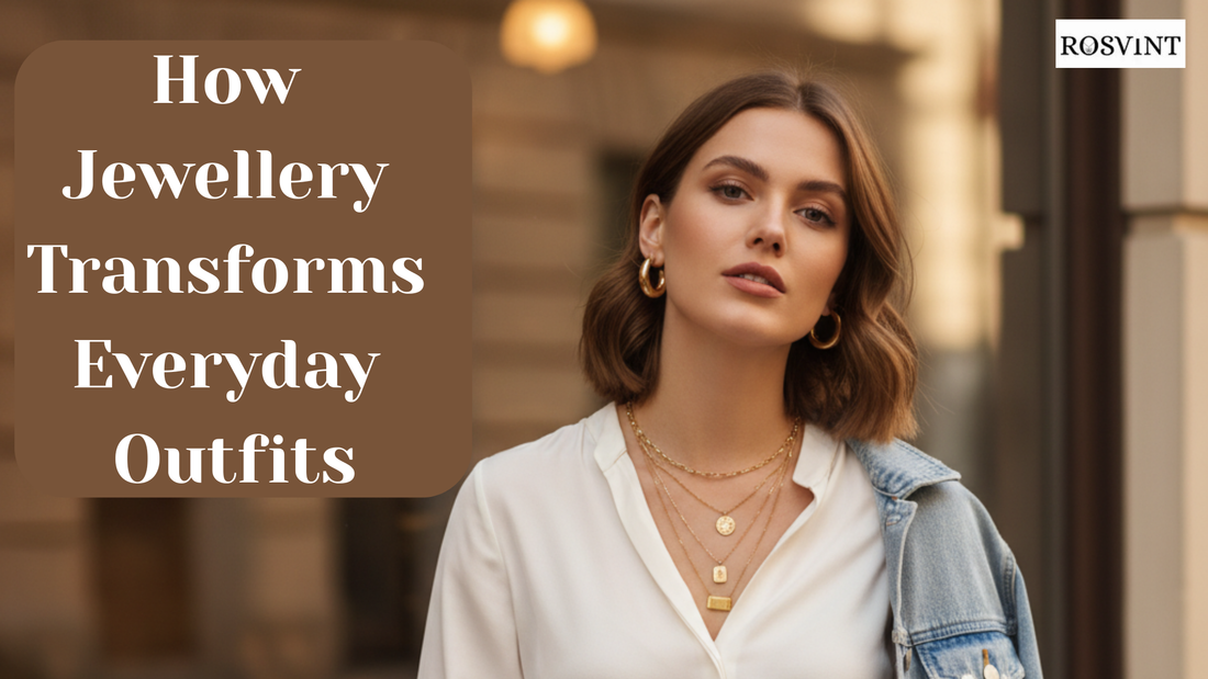 How Jewellery Transforms Everyday Outfits